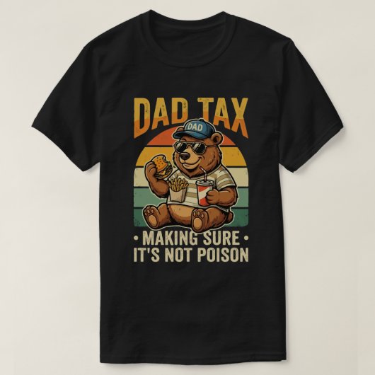 Dad Tax Funny Bear Father Humor Design T-Shirt (Design vorne)
