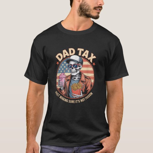 Dad Tax Making Sure It s Not Poison Retro Funny Fa T-Shirt (Vorderseite)