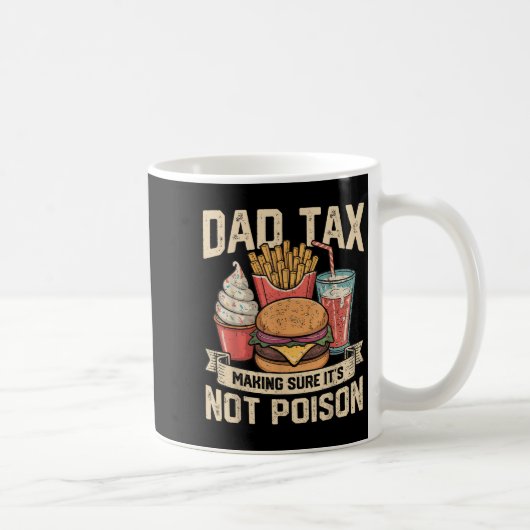 Dad Tax Making Sure It's Not Ison Father's Day Men Kaffeetasse (Rechts)