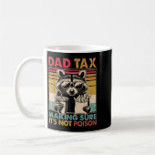 Dad Tax Making Sure It's Not Ison Father's Day Men Kaffeetasse (Links)