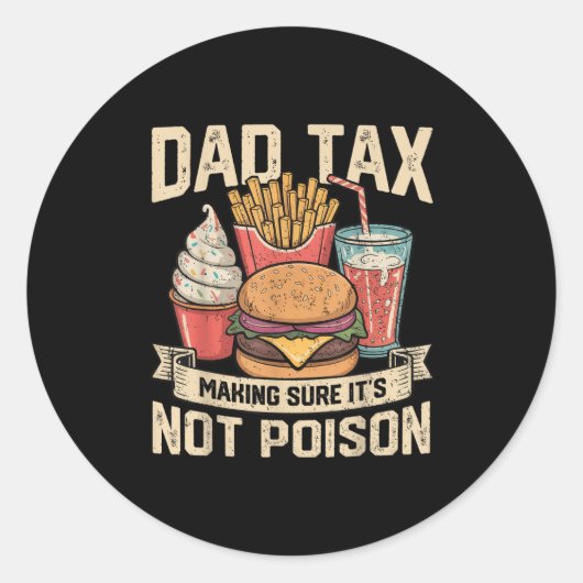 Dad Tax Making Sure It's Not Ison Father's Day Men Runder Aufkleber (Vorderseite)