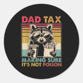 Dad Tax Making Sure It's Not Ison Father's Day Men Runder Aufkleber (Vorderseite)