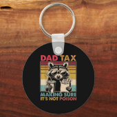 Dad Tax Making Sure It's Not Ison Father's Day Men Schlüsselanhänger (Vorderseite)