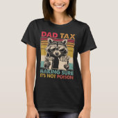 Dad Tax Making Sure It's Not Ison Father's Day Men T-Shirt (Vorderseite)