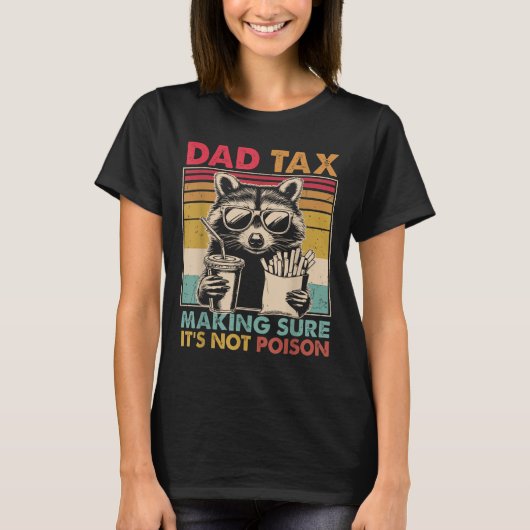 Dad Tax Making Sure It's Not Ison Father's Day Men T-Shirt (Vorderseite)