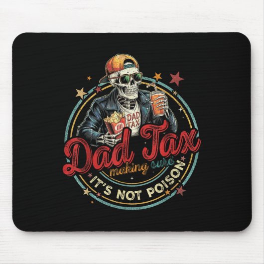 Dad Tax Making Sure It's Not Ison Funny Fathers Da Mousepad (Vorne)
