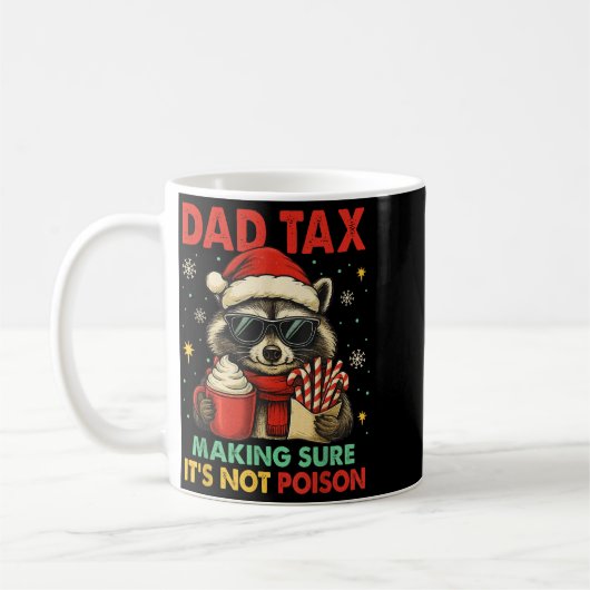Dad Tax Making Sure It's Not Ison Raccoon Christma Kaffeetasse (Links)