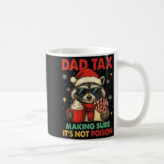 Dad Tax Making Sure It's Not Ison Raccoon Christma Kaffeetasse (Rechts)