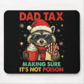 Dad Tax Making Sure It's Not Ison Raccoon Christma Mousepad (Vorne)