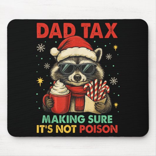 Dad Tax Making Sure It's Not Ison Raccoon Christma Mousepad (Vorne)