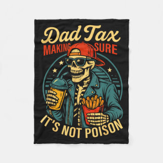 Dad Tax Making Sure Not Poison Skeleton Fathers Fleecedecke