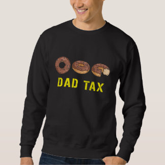 DAD TAX Missing Bite from Dougnut Sweatshirt