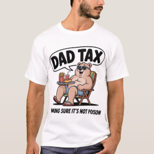 DAD TAX Sicher ist es nicht giftig Lustiger Bär T-Shirt