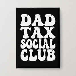 Dad Tax Social Club  Button