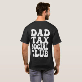 Dad Tax Social Club  T-Shirt