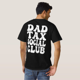 Dad Tax Social Club  T-Shirt