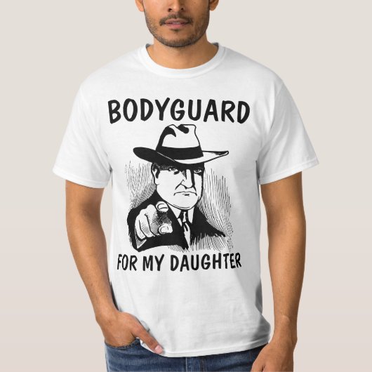 DAD TEES, BODYGUARD FOR MY DAUGHTER T-SHIRTS (Vorderseite)