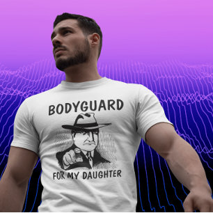 DAD TEES, BODYGUARD FOR MY DAUGHTER T-SHIRTS