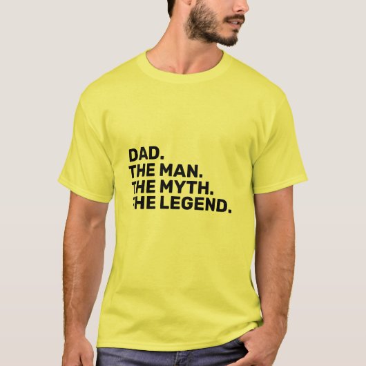 DAD, THE MAN, THE MYTH, THE LEGEND T-Shirt (Vorderseite)