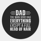 Dad The Man Who Has Everything Except A Full Head Runder Aufkleber (Vorderseite)
