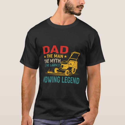 Dad The The Myth The Lawn Mowing Legend T-Shirt (Vorderseite)