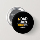 Dad To Be 2026 Loading Promoted To Daddy 1st Time Button (Vorne & Hinten)