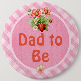 Dad to Be Strawberry Sweet Gingham Baby Shower Button