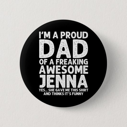 Dad von Jenna Geschenk Vatertag Lustig Personalisi Button (Vorderseite)