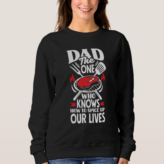 Dad Who Knows How To Spice Up Our Lives Father's D Sweatshirt (Vorderseite)