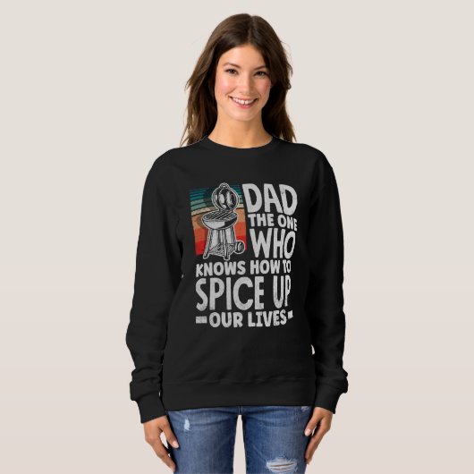 Dad Who Knows How To Spice Up Our Lives Father's D Sweatshirt (Vorne ganz)