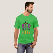 Dad Witch Vibes T-Shirt (Vorne ganz)