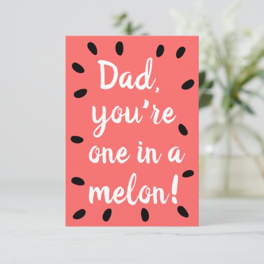 Dad you're one in a melon | Father's Day Card Dankeskarte (Stehend Vorderseite)