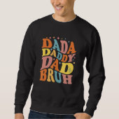 Dada Daddy Dad Bruh DAD Father s Day Retro Dada Sweatshirt (Vorderseite)