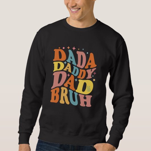 Dada Daddy Dad Bruh  DAD Father s Day Retro  Dada Sweatshirt (Vorderseite)