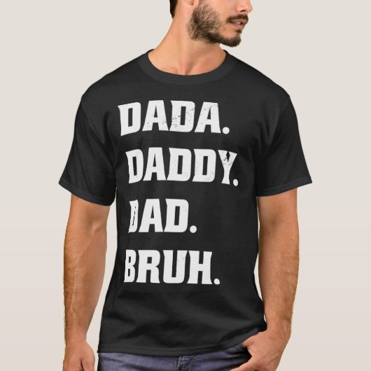 Dada Daddy Dad Bruh  Father s Day Father Son  1 T-Shirt (Vorderseite)