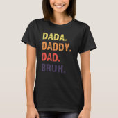 Dada Daddy Dad Bruh Father s Day T-Shirt (Vorderseite)