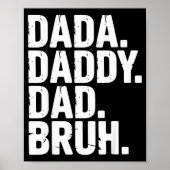 Dada Daddy Dad Bruh Fathers Day Funny Dad Bruh Men Poster (Vorne)