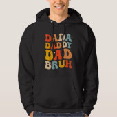 Dada Daddy Dad Bruh  Fatheru2019s Day Retro Groovy Hoodie (Vorderseite)