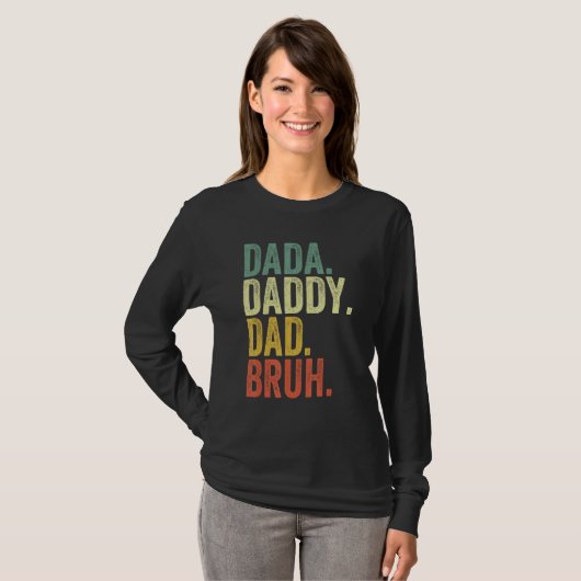 Dada Daddy Dad Bruh Funny Father's Day T-Shirt (Vorne ganz)