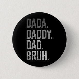 Dada Daddy Dad Bruh für Männer Erwachsene Großvate Button