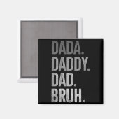 Dada Daddy Dad Bruh für Männer Erwachsene Großvate Magnet (Vorderseite/Rückseite)