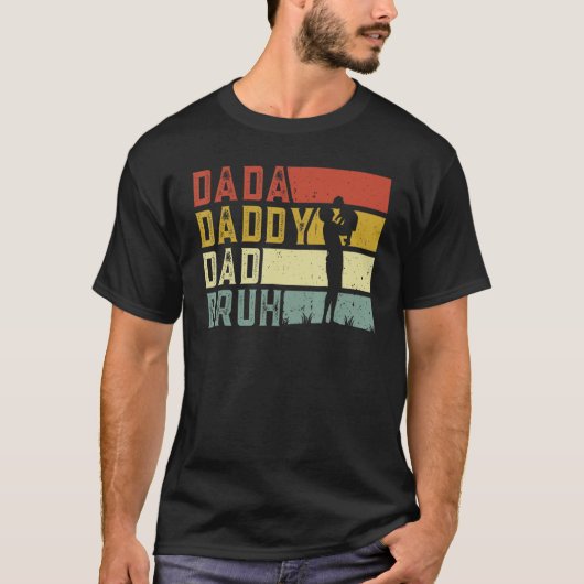 Dada Daddy Dad Bruh Happy Funny Fathers Day 2023 T-Shirt (Vorderseite)
