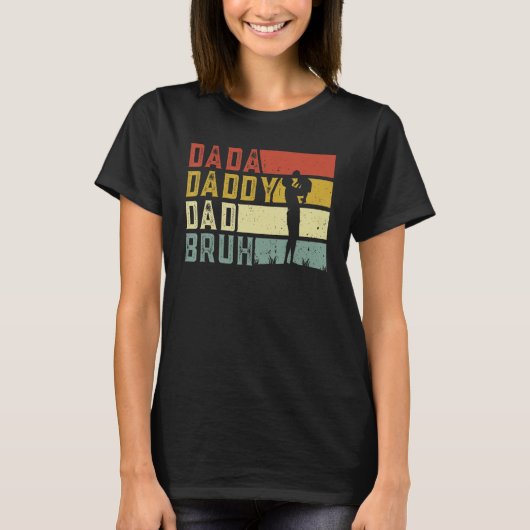 Dada Daddy Dad Bruh Happy Funny Fathers Day 2023 T-Shirt (Vorderseite)