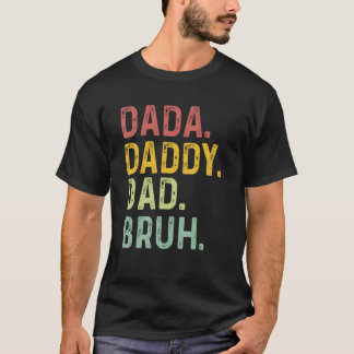 Dada Daddy Dad Bruh Retro Vintage  Fathers Day T-Shirt
