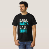 Dada daddy dad bruh T - Shirt (Vorne ganz)