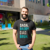 Dada Daddy dad bruh T-Shirt