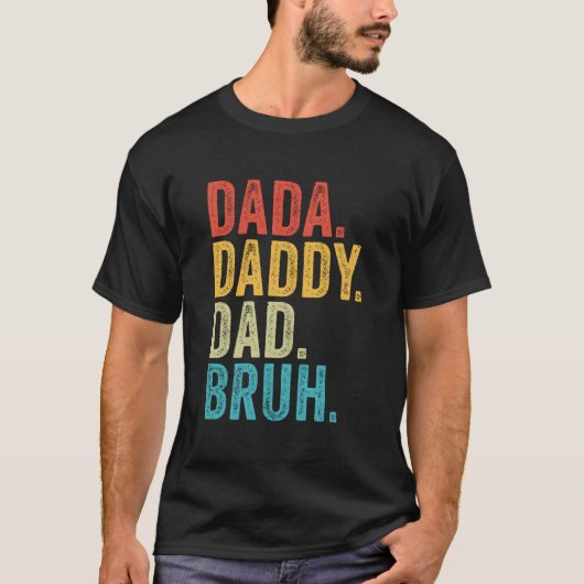 Dada Daddy Dad Bruh Vatertag T-Shirt (Vorderseite)