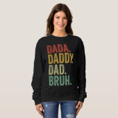Dada Daddy Dad Father Bruh Funny Fathers Day Vinta Sweatshirt (Vorne ganz)
