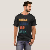 Dada Daddy Papa Bruh  1 T-Shirt (Vorne ganz)