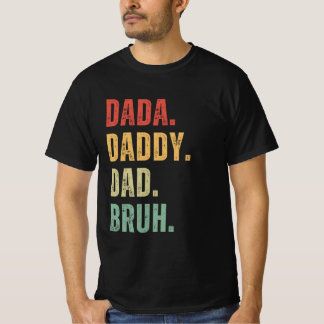 Dada Daddy Papa Bruh Frohen Vatertag Männer Gesche T-Shirt